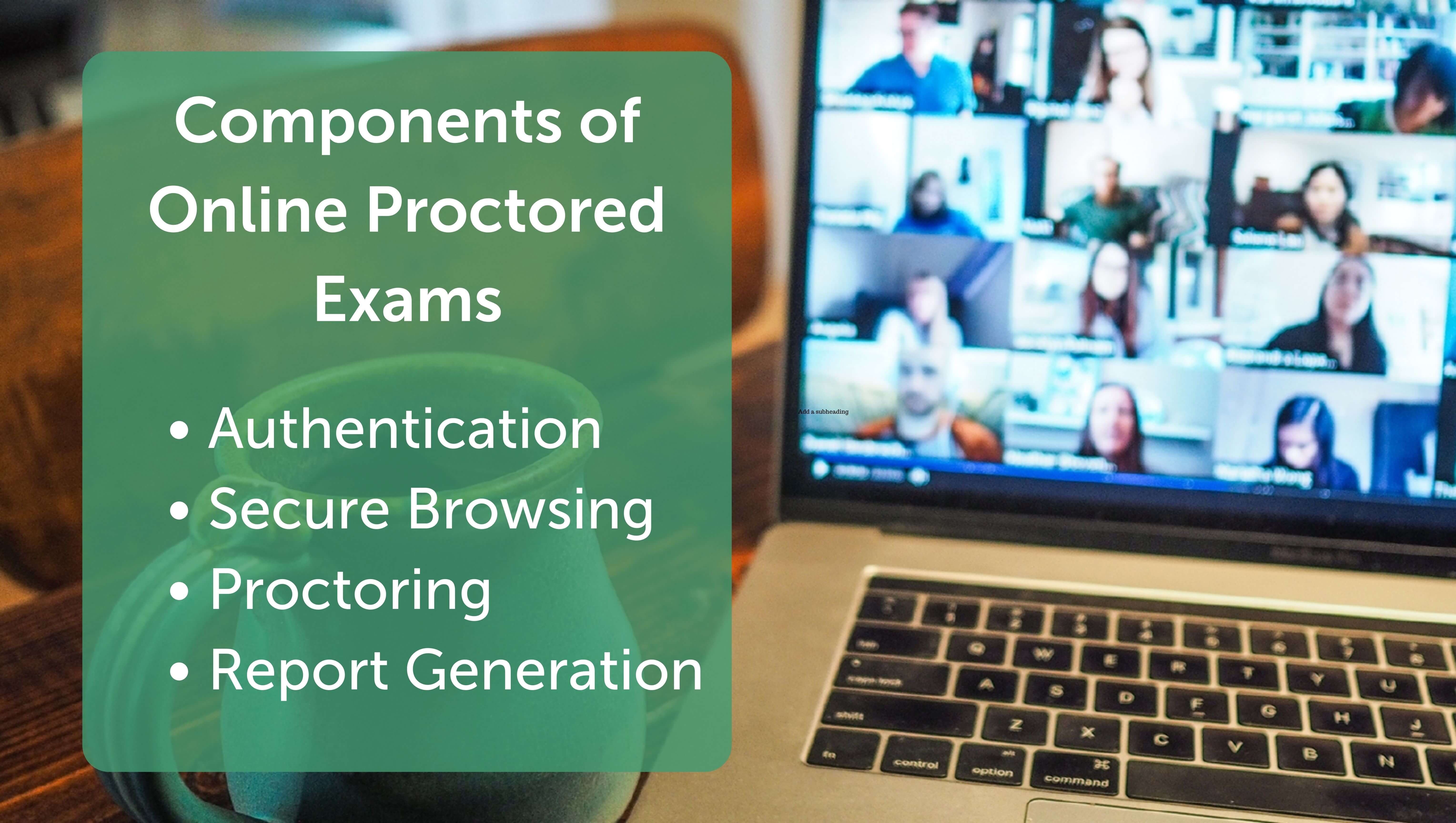 Online Proctored Exams components